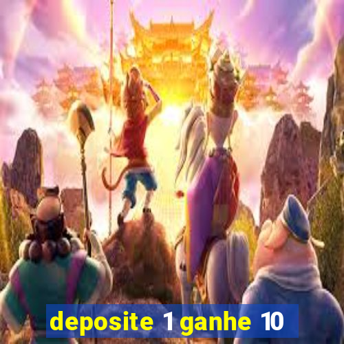 deposite 1 ganhe 10